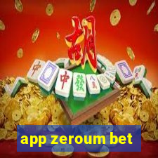 app zeroum bet